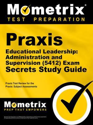 cover image of Praxis Educational Leadership: Administration and Supervision (5412) Exam Secrets Study Guide